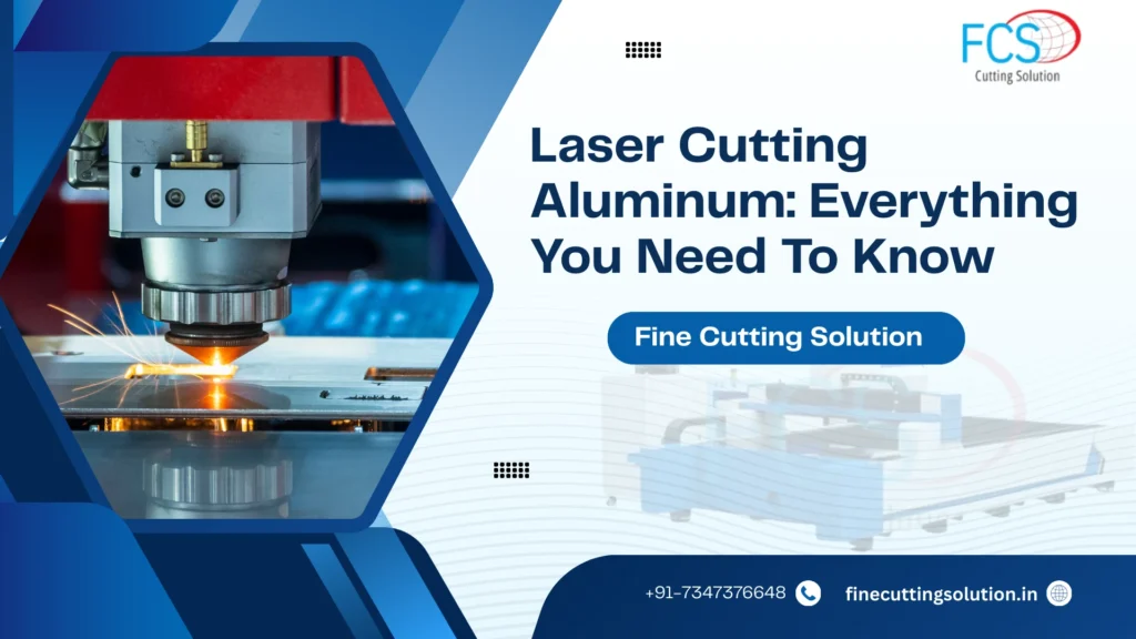 Read more about the article Laser Cutting Aluminum: Everything You Need To Know