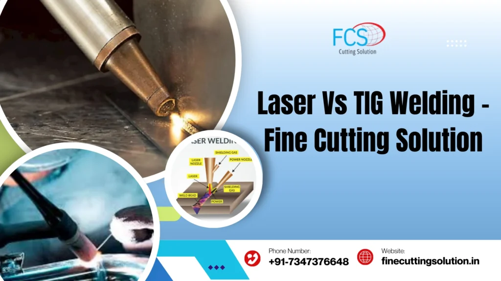 Read more about the article Laser Vs TIG Welding – Fine Cutting Solution