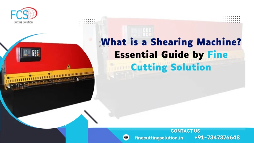 Read more about the article What is a Shearing Machine
