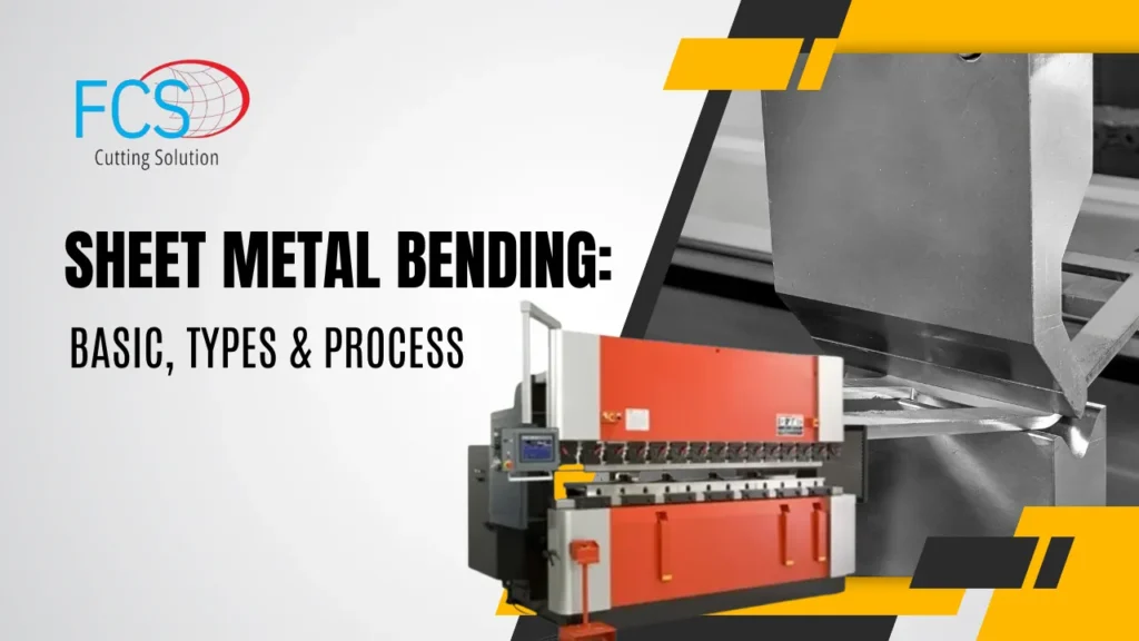 Read more about the article Sheet Metal Bending: Basics, Types, and Process