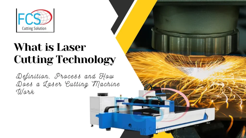 Read more about the article What is Laser Cutting Technology: Definition, Process and How Does a Laser Cutting Machine Work
